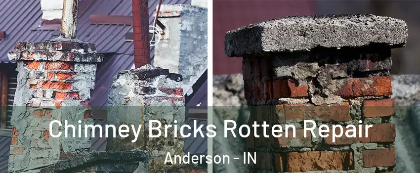  Chimney Bricks Rotten Repair Anderson - IN
