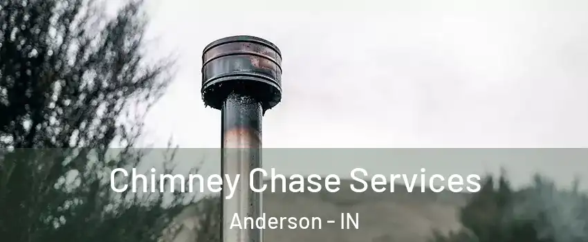  Chimney Chase Services Anderson - IN