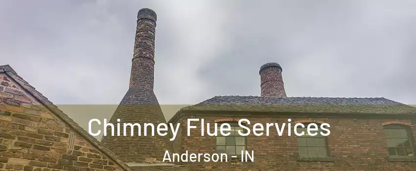  Chimney Flue Services Anderson - IN