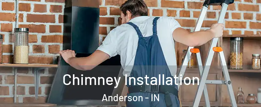  Chimney Installation Anderson - IN