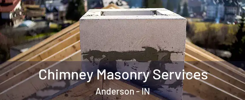  Chimney Masonry Services Anderson - IN