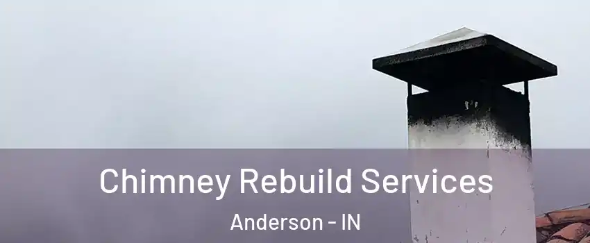  Chimney Rebuild Services Anderson - IN