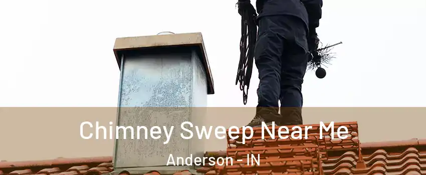  Chimney Sweep Near Me Anderson - IN