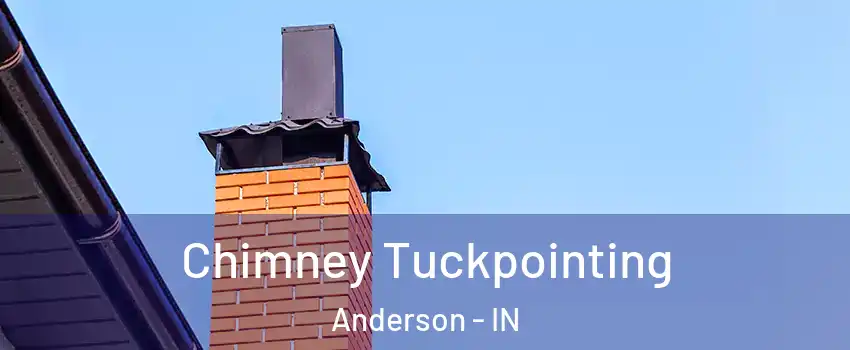  Chimney Tuckpointing Anderson - IN