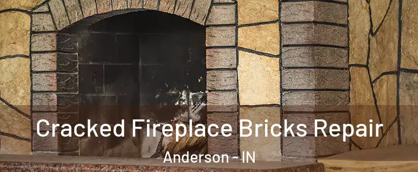  Cracked Fireplace Bricks Repair Anderson - IN