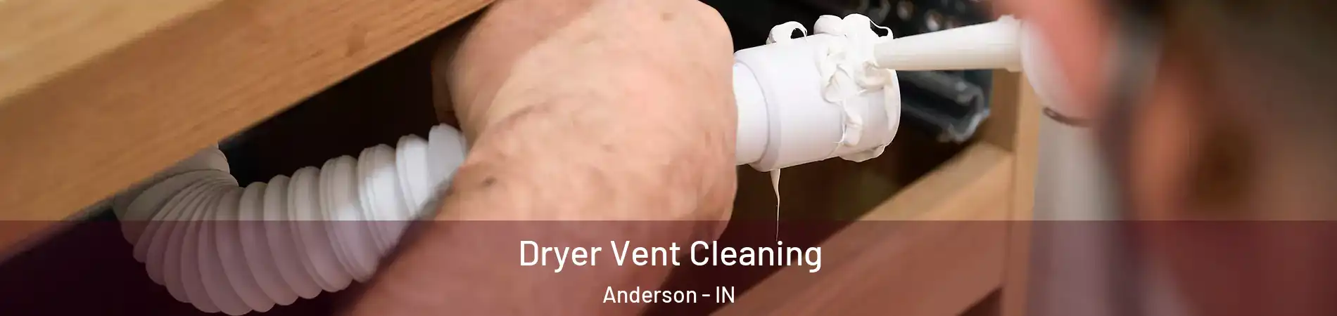  Dryer Vent Cleaning Anderson - IN