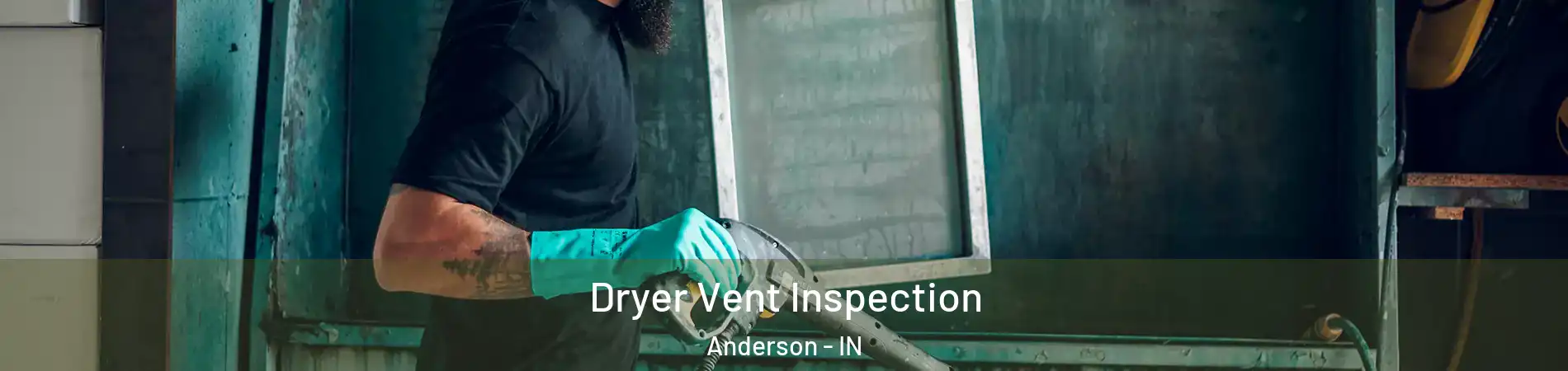  Dryer Vent Inspection Anderson - IN