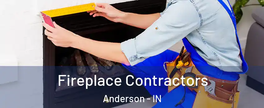  Fireplace Contractors Anderson - IN