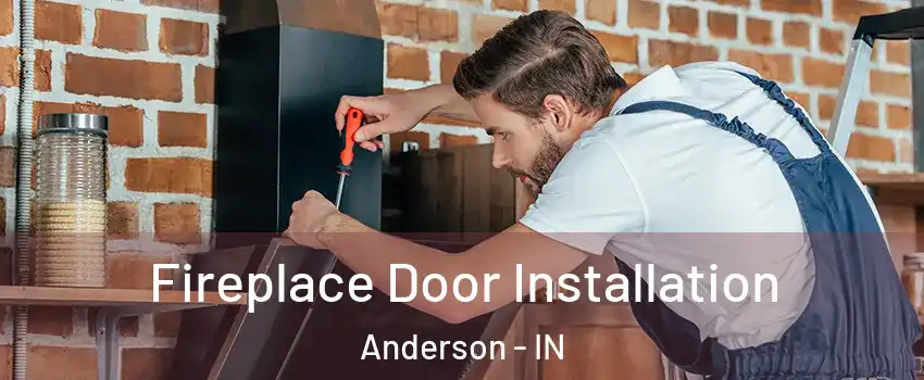  Fireplace Door Installation Anderson - IN