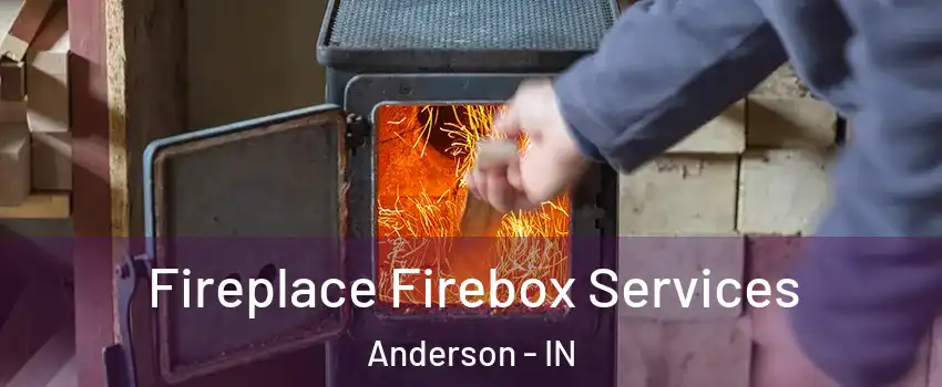  Fireplace Firebox Services Anderson - IN