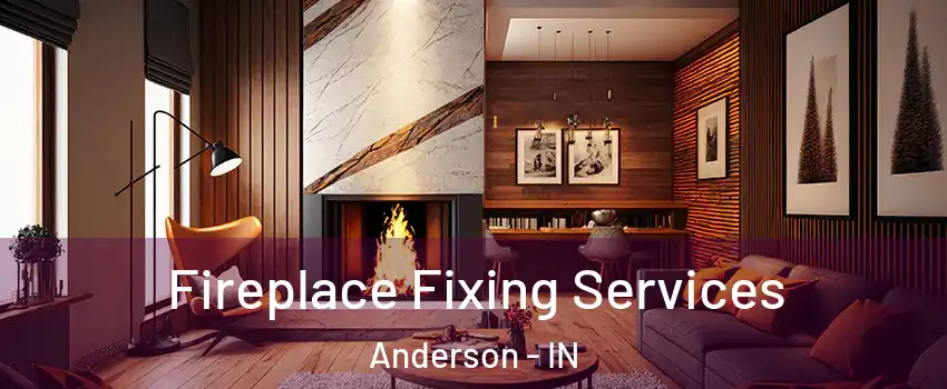  Fireplace Fixing Services Anderson - IN