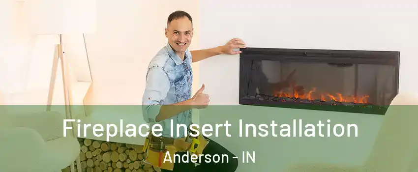  Fireplace Insert Installation Anderson - IN