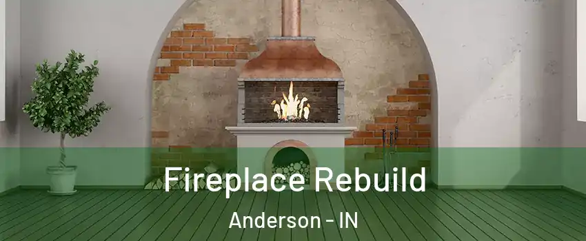  Fireplace Rebuild Anderson - IN