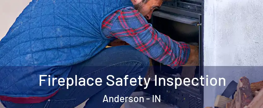  Fireplace Safety Inspection Anderson - IN
