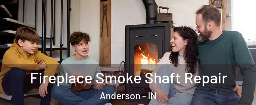  Fireplace Smoke Shaft Repair Anderson - IN