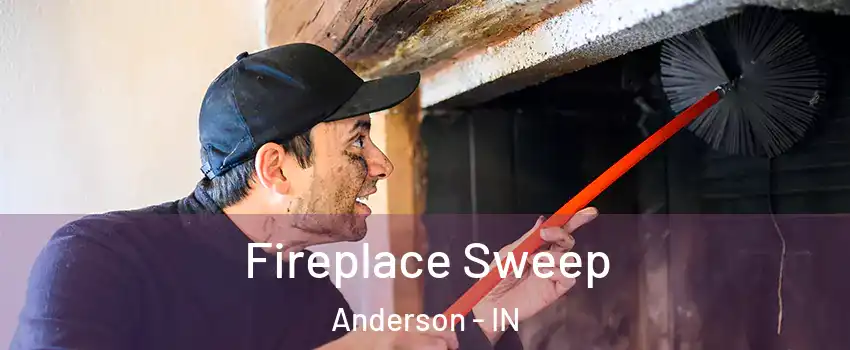  Fireplace Sweep Anderson - IN