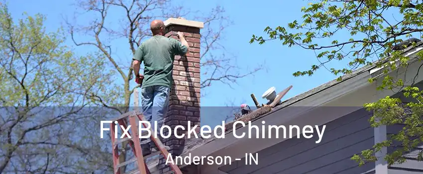  Fix Blocked Chimney Anderson - IN