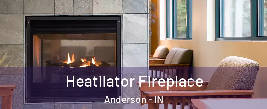  Heatilator Fireplace Anderson - IN