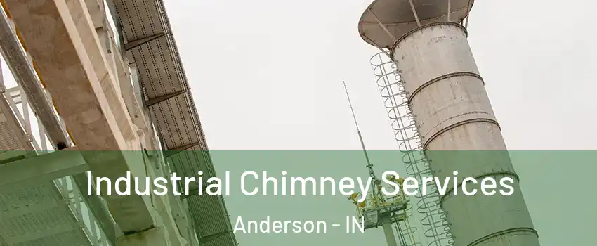  Industrial Chimney Services Anderson - IN