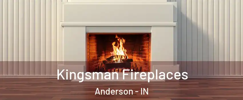  Kingsman Fireplaces Anderson - IN