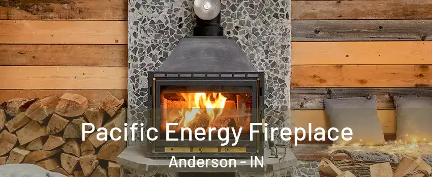  Pacific Energy Fireplace Anderson - IN