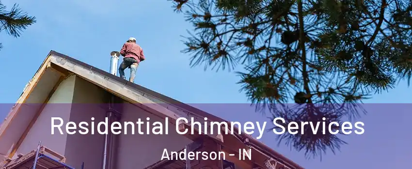  Residential Chimney Services Anderson - IN