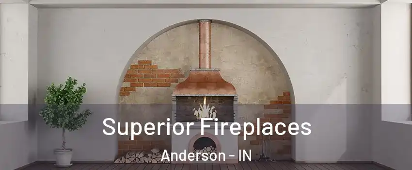  Superior Fireplaces Anderson - IN