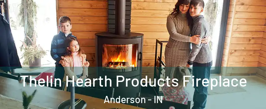  Thelin Hearth Products Fireplace Anderson - IN