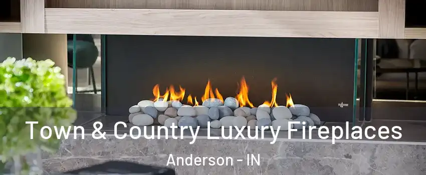  Town & Country Luxury Fireplaces Anderson - IN