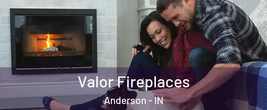  Valor Fireplaces Anderson - IN