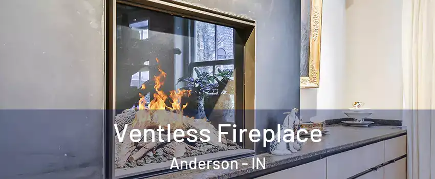  Ventless Fireplace Anderson - IN