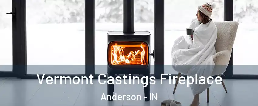  Vermont Castings Fireplace Anderson - IN