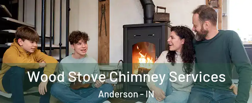  Wood Stove Chimney Services Anderson - IN