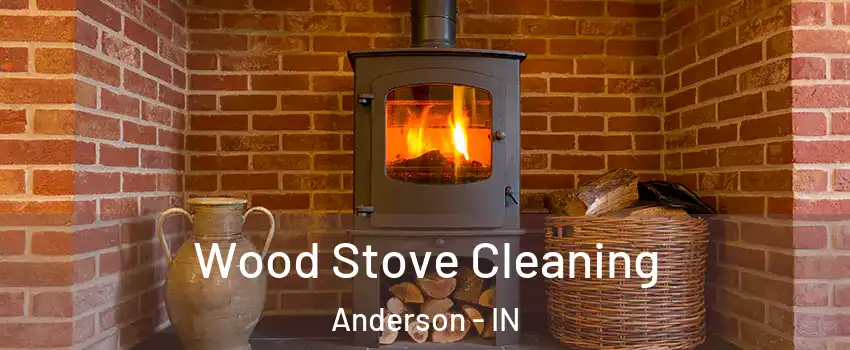  Wood Stove Cleaning Anderson - IN