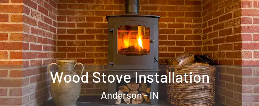  Wood Stove Installation Anderson - IN