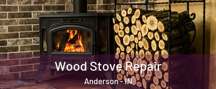  Wood Stove Repair Anderson - IN